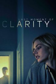 Last Moment of Clarity (2020) Türkçe Dublaj izle