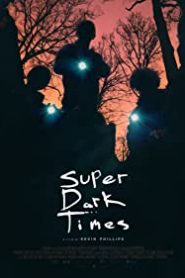 Super Dark Times izle